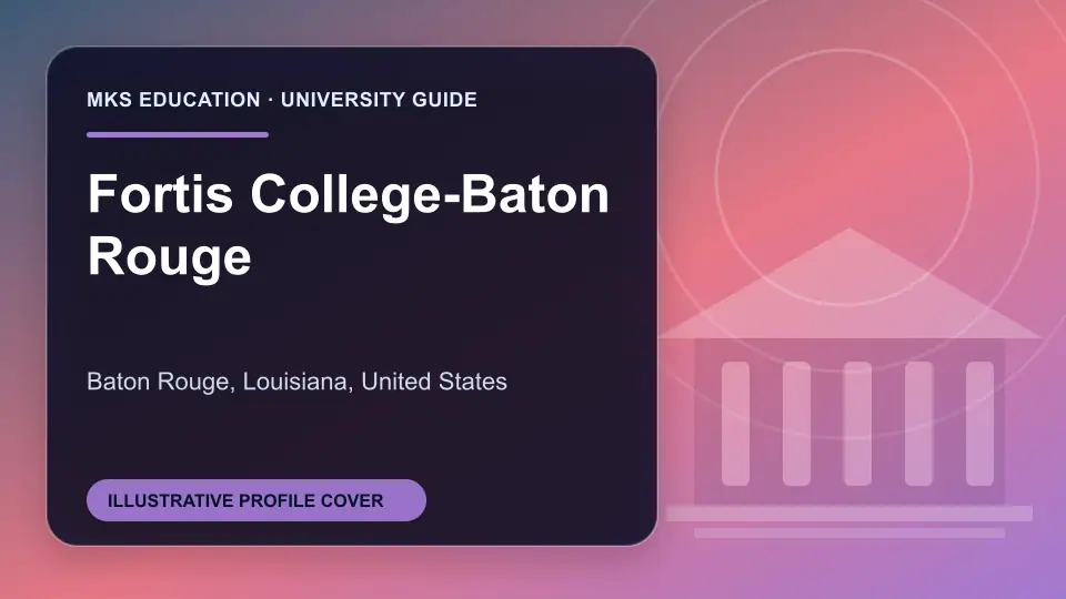 Illustrative MKS Education profile cover for Fortis College-Baton Rouge in the USA
