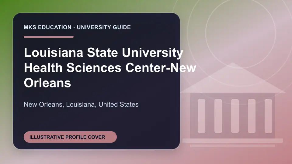 Illustrative MKS Education profile cover for Louisiana State University Health Sciences Center-New Orleans in the USA
