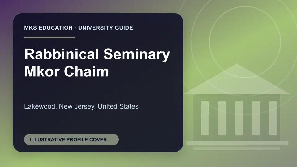Illustrative MKS Education profile cover for Rabbinical Seminary Mkor Chaim in the USA