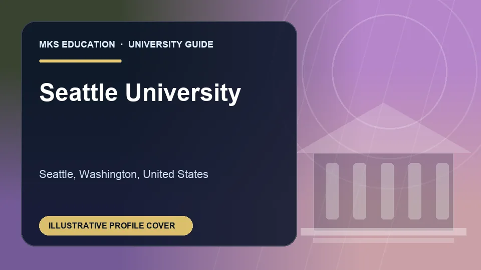 Illustrative MKS Education profile cover for Seattle University in United States
