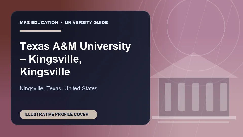 Illustrative MKS Education profile cover for Texas A&M University – Kingsville, Kingsville in United States